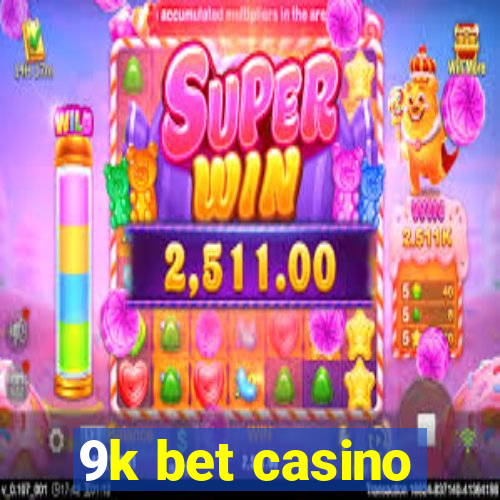 9k bet casino